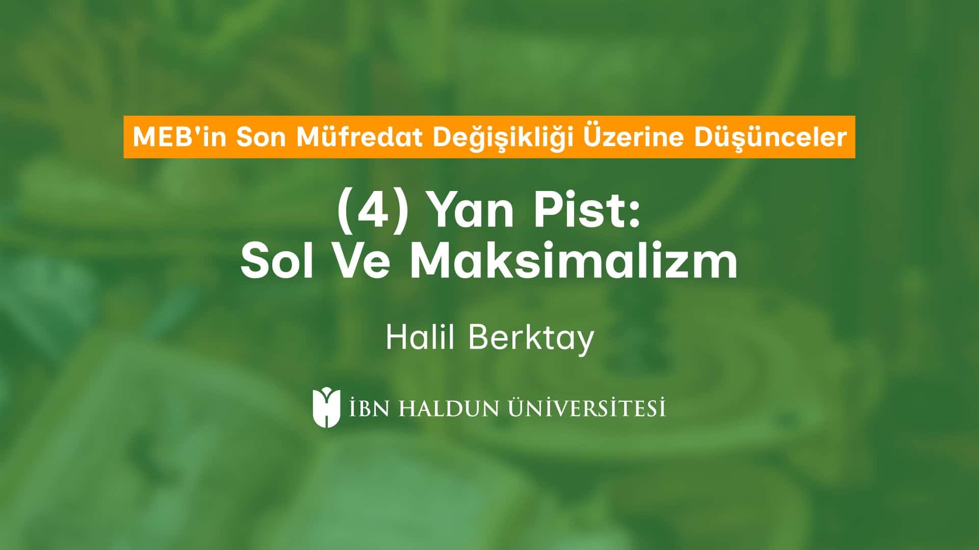 (4) Yan Pist: Sol ve Maksimalizm