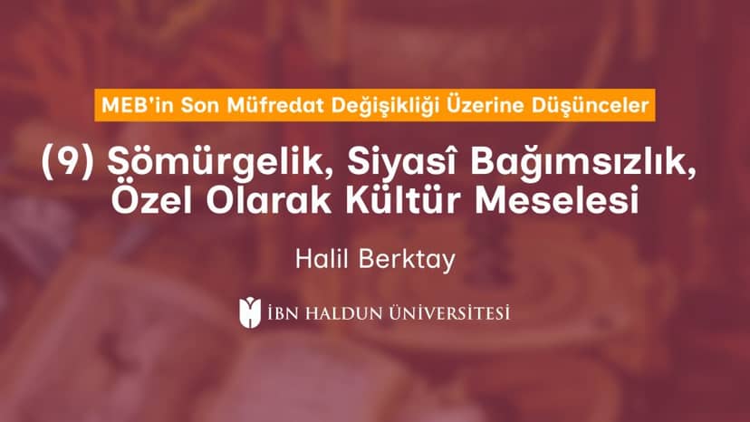 (9) Sömürgelik, Siyasî Bağımsızlık, Özel Olarak Kültür Meselesi