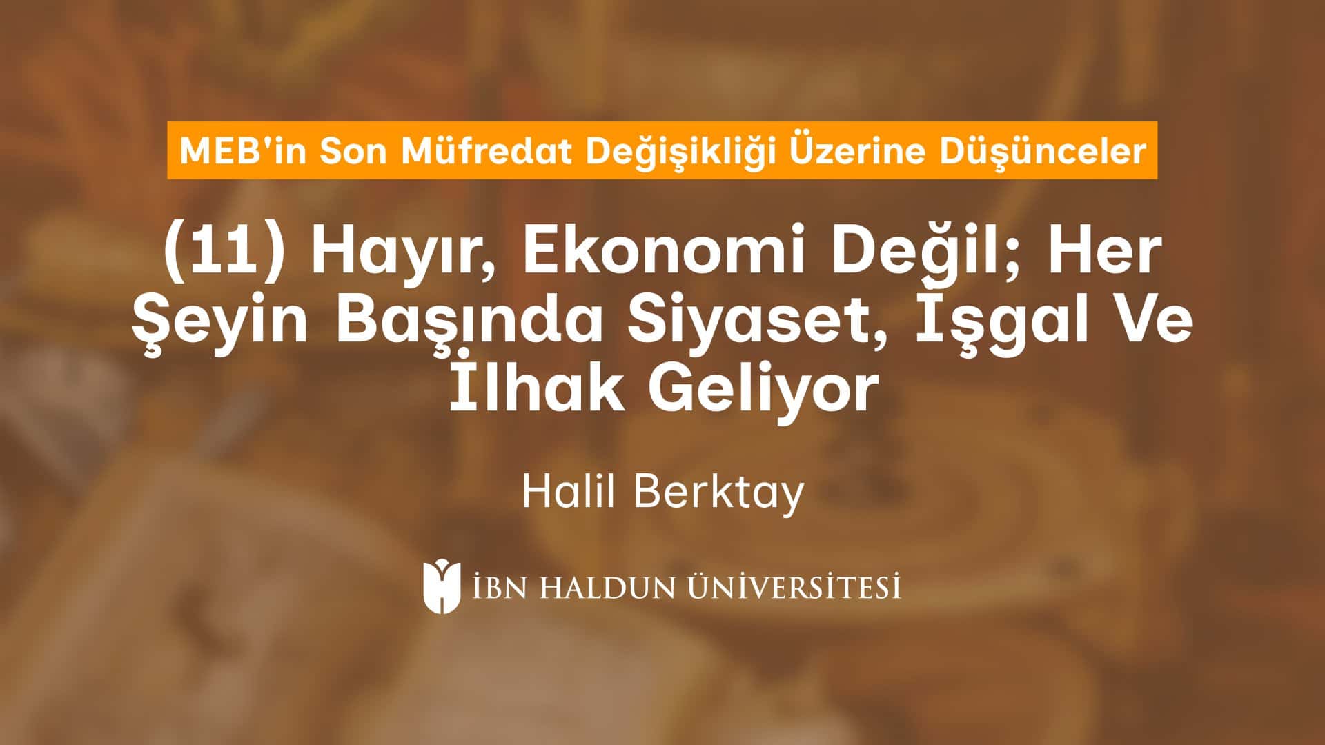 (11) Hayır, Ekonomi Değil; Her Şeyin Başında Siyaset, İşgal Ve İlhak Geliyor