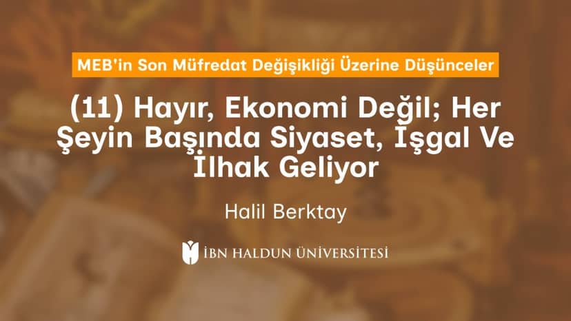 (11) Hayır, Ekonomi Değil; Her Şeyin Başında Siyaset, İşgal Ve İlhak Geliyor